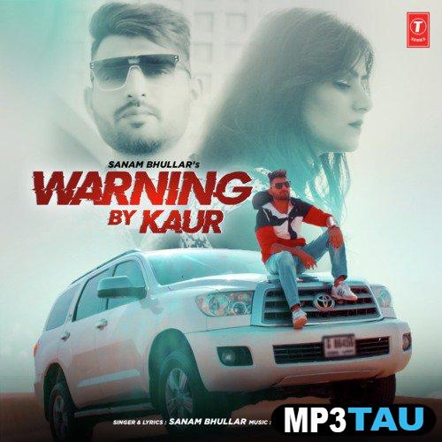 Warning-By-Kaur Sanam Bhullar mp3 song lyrics